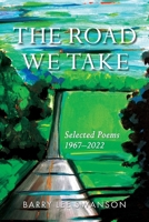 The Road We Take: Selected Poems 1967-2022 173728555X Book Cover