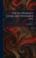 The Sea-Woman's Cloak and November Eve 102542333X Book Cover