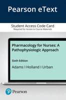 Pharmacology for Nurses: A Pathophysiologic Approach -- Pearson Etext 0136846165 Book Cover