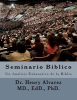 Seminario Biblico: Un An�lisis Exhaustivo de la Biblia 1512311243 Book Cover