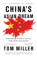 China's Asian Dream: Empire Building along the New Silk Road 1783609230 Book Cover