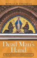 Dead Man's Hand: Progressive Christianity 1532057237 Book Cover