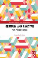 Germany and Pakistan: Past, Present, Future (Routledge Studies in South Asian Politics) 1032868708 Book Cover