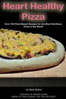 Heart Healthy Pizza 1469981386 Book Cover
