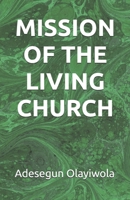 MISSION OF THE LIVING CHURCH B0DWSTKHPD Book Cover