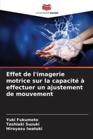 Effet de l'imagerie motrice sur la capacité à effectuer un ajustement de mouvement 6207379055 Book Cover
