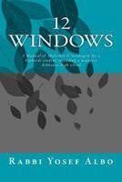 12 Windows: A manual of Halacha and Minhagim for the RAMAZ Upper School Sephardi Minyan designed to guide students attending a majority Ashkenaz high ... common questions in Tfila. 1500625124 Book Cover