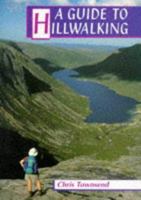 A Guide to Hillwalking 1852239581 Book Cover