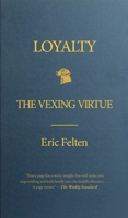 Loyalty: The Vexing Virtue 1439176876 Book Cover