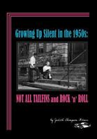 Growing Up Silent in the 1950s: Not All Tailfins and Rock 'n' Roll 0983776822 Book Cover