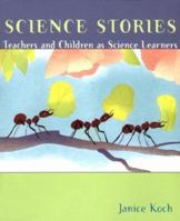 Science Stories: Teachers and Children as Science Learners 0395708001 Book Cover