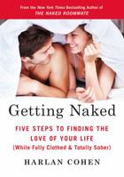 Getting Naked: Five Steps to Finding the Love of Your Life (While Fully Clothed & Totally Sober) 0312611781 Book Cover