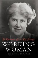 A Working Woman: The Remarkable Life of Ray Strachey 1789016541 Book Cover