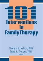 101 Interventions in Family Therapy 1560241934 Book Cover