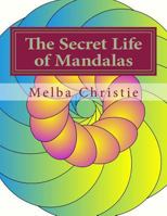 The Secret Life of Mandalas: A Coloring Book with Inspirational Poetry 1537017497 Book Cover