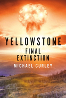 Yellowstone: Final Extinction 0692568026 Book Cover