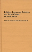 Religion, Intergroup Relations, and Social Change in South Africa (Contributions in Ethnic Studies) 0313263604 Book Cover