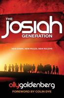 The Josiah Generation: New Dawn, New Rules, New Rulers 1908393025 Book Cover