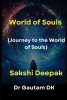 World of Souls: Journey to the World of Souls B0CRQF2YMP Book Cover