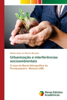 Urbanização e interferências socioambientais: O caso da Bacia Hidrográfica do Puraquequara - Manaus (AM) 6202049219 Book Cover