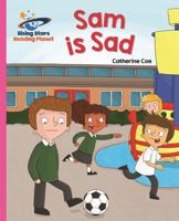 Reading Planet - Sam Is Sad - Pink a: Galaxy 147187933X Book Cover