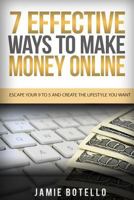 Make Money Online: Escape Your 9 to 5 and Create the Lifestyle You Want 1523759682 Book Cover