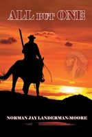 All but One: Saga of the Abducted Putman Children of Gonzales Texas 1039135072 Book Cover