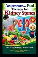 Acupressure and Food Therapy for Kidney Stones: Kidney Stones (Medical Books for Common People - Part 2) B0CMCBY93J Book Cover