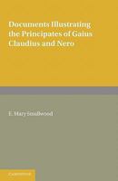 Documents Illustrating the Principates of Gaius Claudius and Nero 0521152844 Book Cover