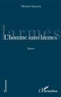 L'homme sans larmes (Écritures) (French Edition) 2343229309 Book Cover