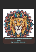 Mandala Lions and Tigers Coloring book B0CVG7H92N Book Cover
