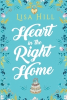 Heart in the Right Home 1915490081 Book Cover