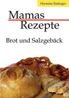Mamas Rezepte: Brot und Salzgebäck 3839125006 Book Cover