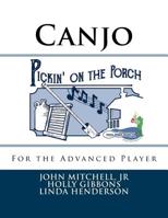 Pickin' on the Porch: Canjo for the Advanced Player 1542364914 Book Cover