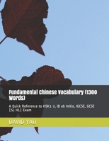 Fundamental Chinese Vocabulary (1300 Words): A Quick Reference to HSK1-2, IB ab Initio, IGCSE, GCSE (SL HL) Exam B09BYDSQVC Book Cover