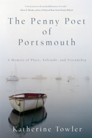 The Penny Poet of Portsmouth: A Memoir of Place, Solitude, and Friendship 1619029103 Book Cover