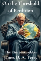 On the Threshold of Perdition: The Rise of Abaddon B0F18G3YQB Book Cover