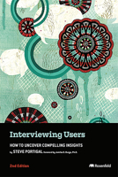 Interviewing Users: How to Uncover Compelling Insights 1959029789 Book Cover