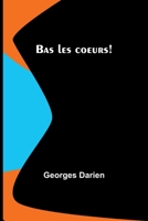 Bas Les Coeurs 9357722858 Book Cover