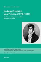 Ludwig Friedrich von Froriep (1779-1847): Ein Weimarer Verleger zwischen Ämtern, Geschäften und Politik 3412036064 Book Cover