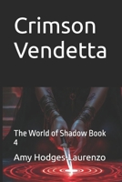 Crimson Vendetta: The World of Shadow Book 4 B0GVYVBX4Z Book Cover