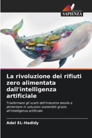 La rivoluzione dei rifiuti zero alimentata dall'intelligenza artificiale (Italian Edition) 6208483298 Book Cover