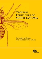 Tropical Fruit Flies of South-East Asia: Indomalaya to North-West Australasia 1780640358 Book Cover