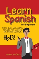 Learn Spanish for Beginners: 1000+ Easy and Common Phrases for Learning the Spanish Language 1803006412 Book Cover