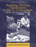 Reading/Writing Connections in the K-2 Classroom: Find the Clarity and Then Blur the Lines 0205412777 Book Cover