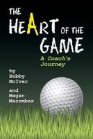 The Heart of the Game: A Coach's Journey 0989487407 Book Cover