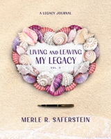 Living and Leaving My Legacy, Vol. II: A Legacy Journal B0C87KK9KY Book Cover
