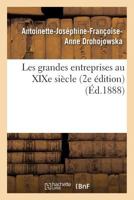 Les Grandes Entreprises Au Xixe Sia]cle 2e A(c)Dition 2013712669 Book Cover