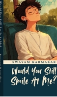 Would You Still Smile At Me?: A Gentle Story of Loving Quietly and Letting Go B0GP9GN31K Book Cover