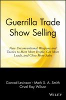 Guerrilla Trade Show Selling: New Unconventional Weapons and Tactics to Meet More People, Get More Leads, and Close More Sales (Guerrilla Marketing Series) 0471165689 Book Cover
